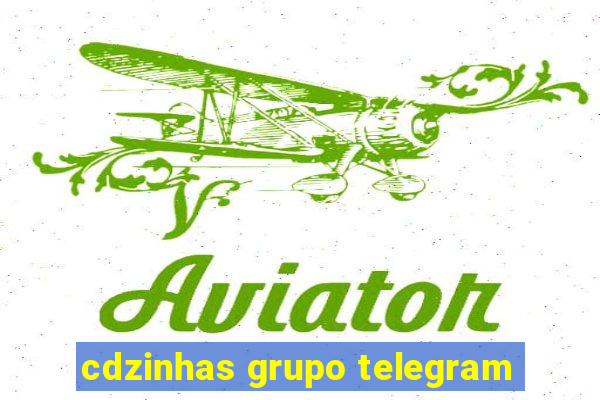 cdzinhas grupo telegram